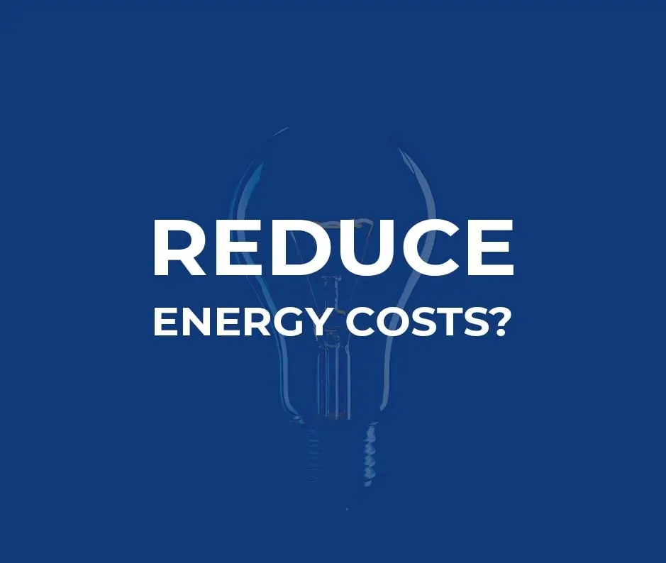 Reduce energy costs